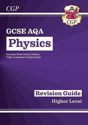 GCSE Physics AQA Revision Guide - Higher includes Online Edition, Videos & Quizzes (CGP AQA GCSE Physics)